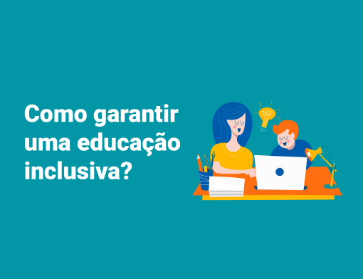 Como garantir uma educação inclusiva?